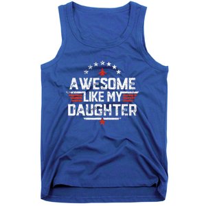 Awesome Like My Daughter Gifts Father Tank Top