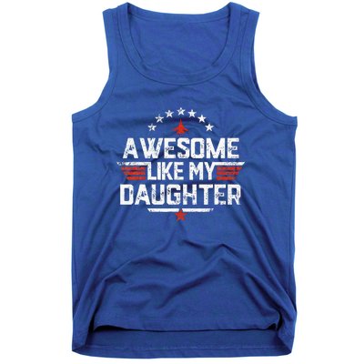 Awesome Like My Daughter Gifts Father Tank Top