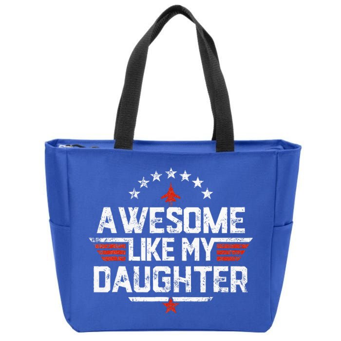 Awesome Like My Daughter Gifts Father Zip Tote Bag