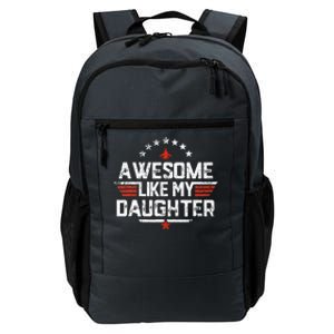 Awesome Like My Daughter Gifts Father Daily Commute Backpack