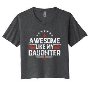 Awesome Like My Daughter Gifts Father Women's Crop Top Tee