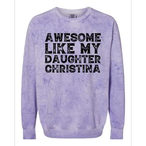 Awesome Like My Daughter Christina Mothers Fathers Day Funny Colorblast Crewneck Sweatshirt