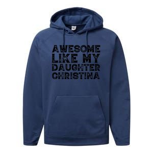 Awesome Like My Daughter Christina Mothers Fathers Day Funny Performance Fleece Hoodie