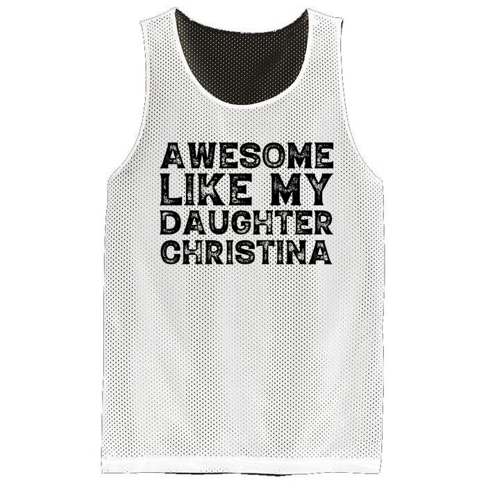 Awesome Like My Daughter Christina Mothers Fathers Day Funny Mesh Reversible Basketball Jersey Tank