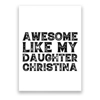 Awesome Like My Daughter Christina Mothers Fathers Day Funny Poster