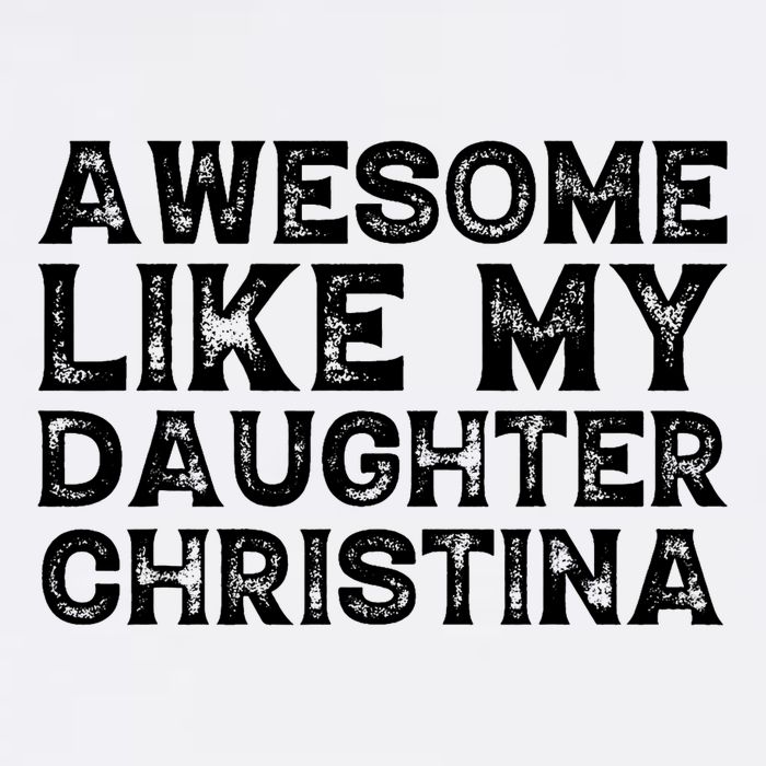 Awesome Like My Daughter Christina Mothers Fathers Day Funny Womens T-Shirt