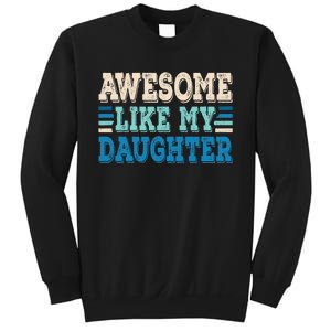 Awesome Like My Daughter Papa Dad Daughter Fathers Day Sweatshirt