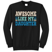 Awesome Like My Daughter Papa Dad Daughter Fathers Day Sweatshirt