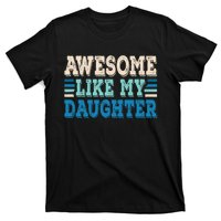 Awesome Like My Daughter Papa Dad Daughter Fathers Day T-Shirt