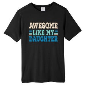 Awesome Like My Daughter Papa Dad Daughter Fathers Day Tall Fusion ChromaSoft Performance T-Shirt