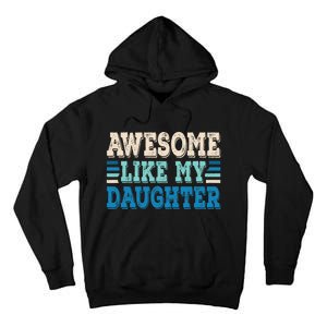 Awesome Like My Daughter Papa Dad Daughter Fathers Day Tall Hoodie