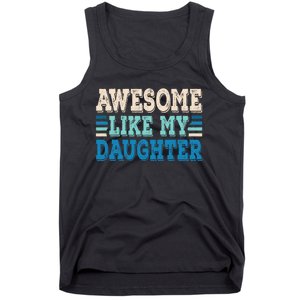 Awesome Like My Daughter Papa Dad Daughter Fathers Day Tank Top