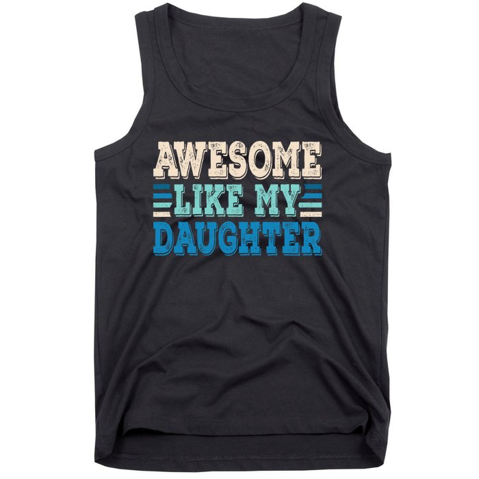 Awesome Like My Daughter Papa Dad Daughter Fathers Day Tank Top