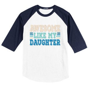 Awesome Like My Daughter Papa Dad Daughter Fathers Day Baseball Sleeve Shirt