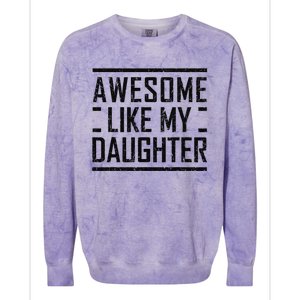 Awesome Like My Daughter Christmas For Dad From Daughter Colorblast Crewneck Sweatshirt