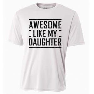 Awesome Like My Daughter Christmas For Dad From Daughter Cooling Performance Crew T-Shirt