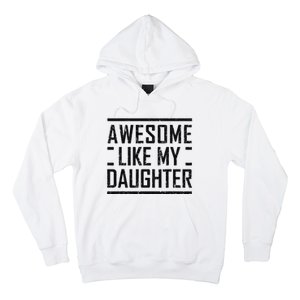 Awesome Like My Daughter Christmas For Dad From Daughter Hoodie