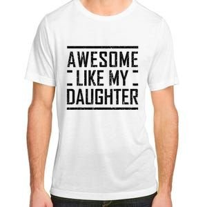 Awesome Like My Daughter Christmas For Dad From Daughter Adult ChromaSoft Performance T-Shirt