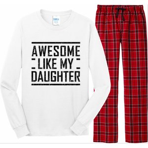 Awesome Like My Daughter Christmas For Dad From Daughter Long Sleeve Pajama Set