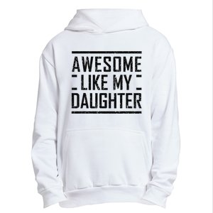 Awesome Like My Daughter Christmas For Dad From Daughter Urban Pullover Hoodie