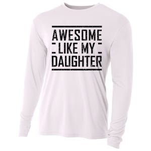 Awesome Like My Daughter Christmas For Dad From Daughter Cooling Performance Long Sleeve Crew