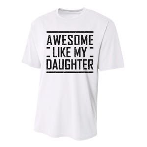 Awesome Like My Daughter Christmas For Dad From Daughter Performance Sprint T-Shirt