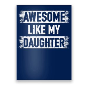 Awesome Like My Daughter Funny Dad FatherS Day Poster