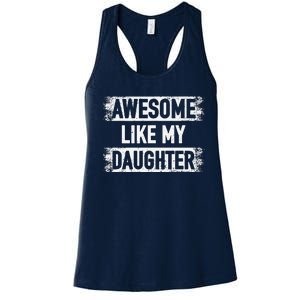 Awesome Like My Daughter Funny Dad FatherS Day Women's Racerback Tank