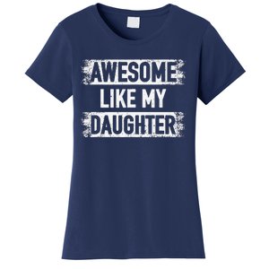 Awesome Like My Daughter Funny Dad FatherS Day Women's T-Shirt