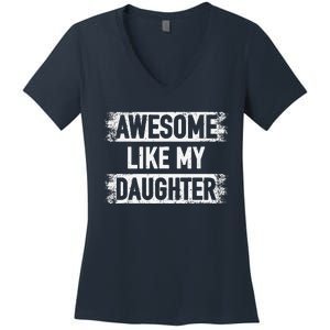 Awesome Like My Daughter Funny Dad FatherS Day Women's V-Neck T-Shirt