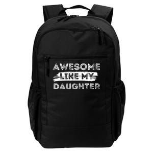 Awesome Like My Daughter Parents Day Fathers Day Daily Commute Backpack