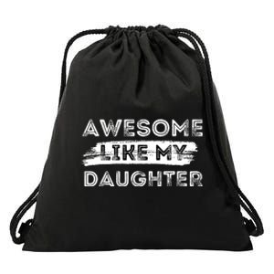 Awesome Like My Daughter Parents Day Fathers Day Drawstring Bag