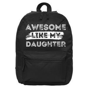 Awesome Like My Daughter Parents Day Fathers Day 16 in Basic Backpack