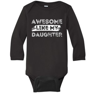 Awesome Like My Daughter Parents Day Fathers Day Baby Long Sleeve Bodysuit