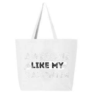 Awesome Like My Daughter Parents Day Fathers Day 25L Jumbo Tote