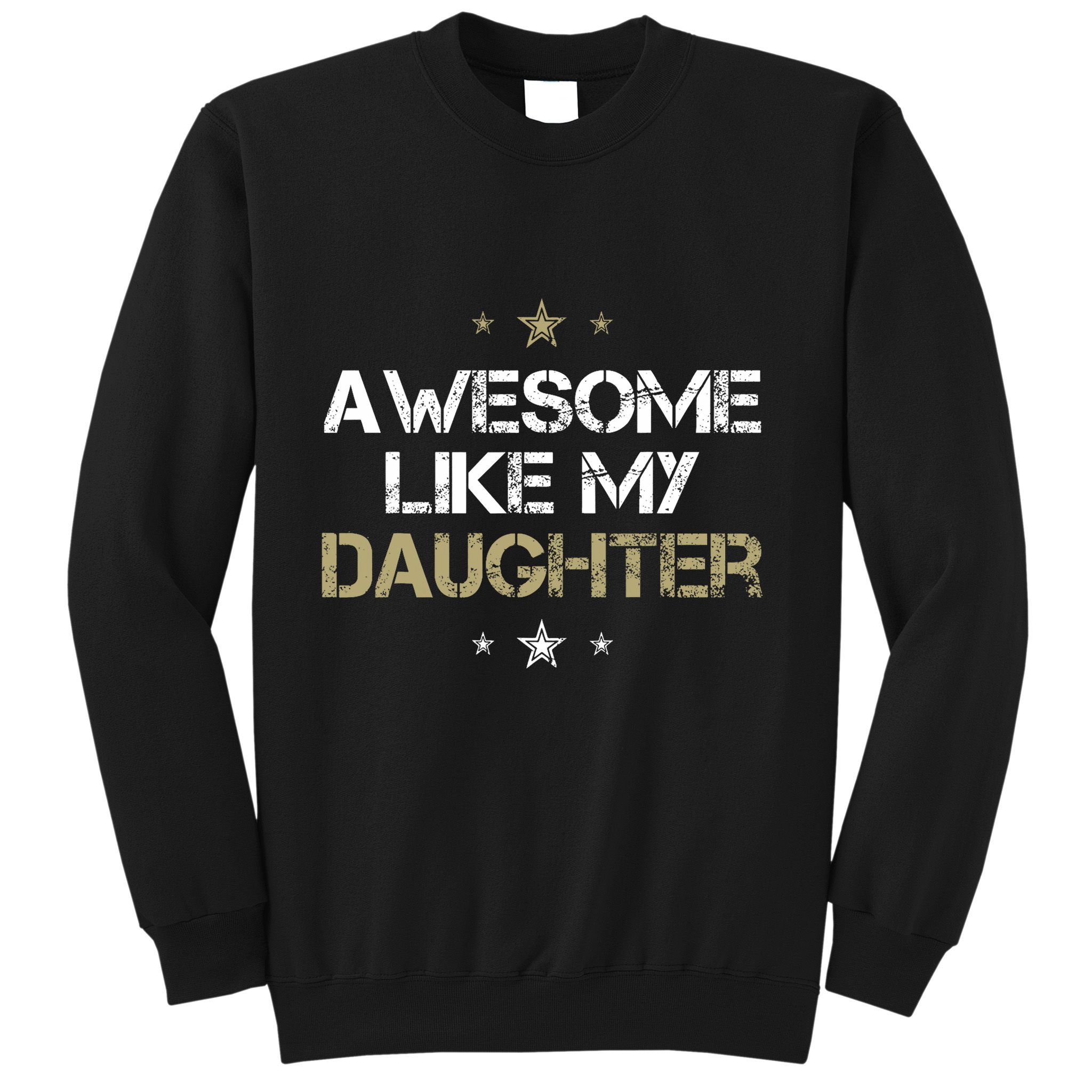 Awesome Like My Daughter Cool Gifts Mom Dad Fathers Day Sweatshirt
