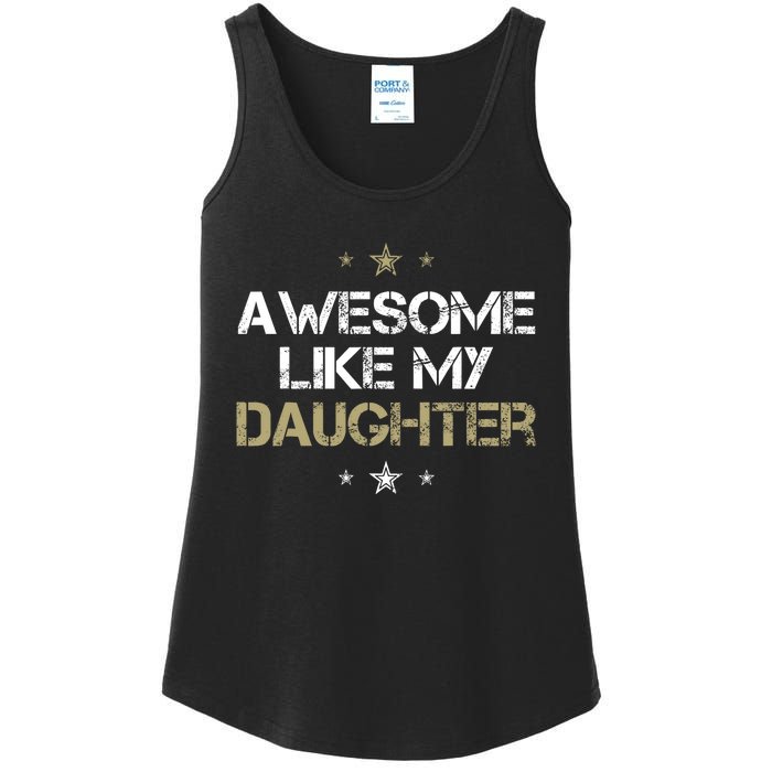 Awesome Like My Daughter Cool Gifts Mom Dad Fathers Day Ladies Essential Tank