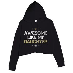 Awesome Like My Daughter Cool Gifts Mom Dad Fathers Day Crop Fleece Hoodie