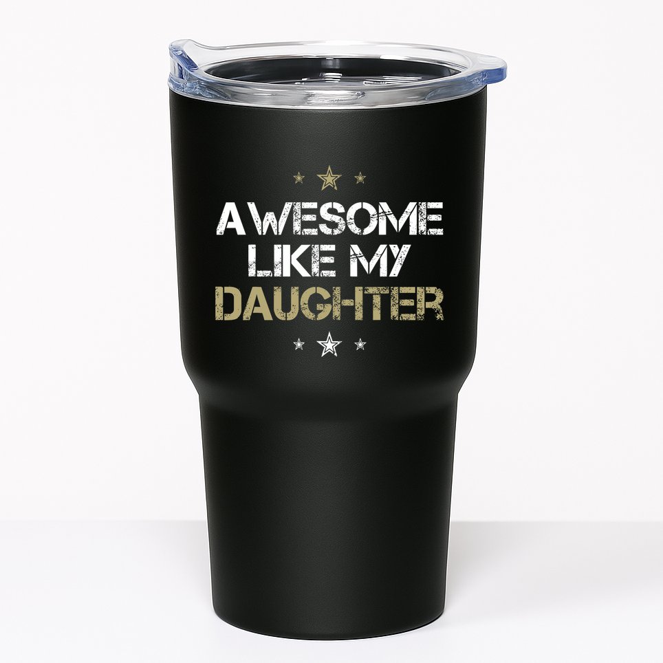 Awesome Like My Daughter Cool Gifts Mom Dad Fathers Day Tumbler