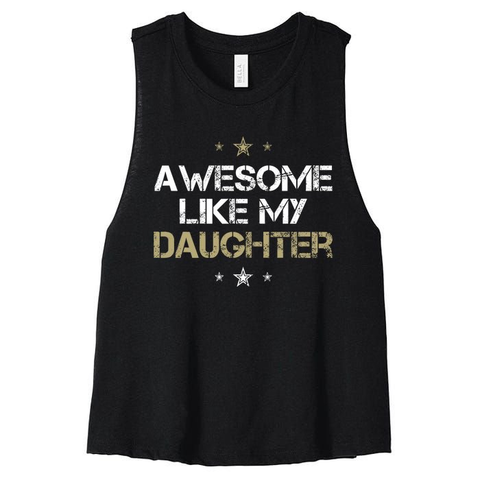 Awesome Like My Daughter Cool Gifts Mom Dad Fathers Day Women's Racerback Cropped Tank