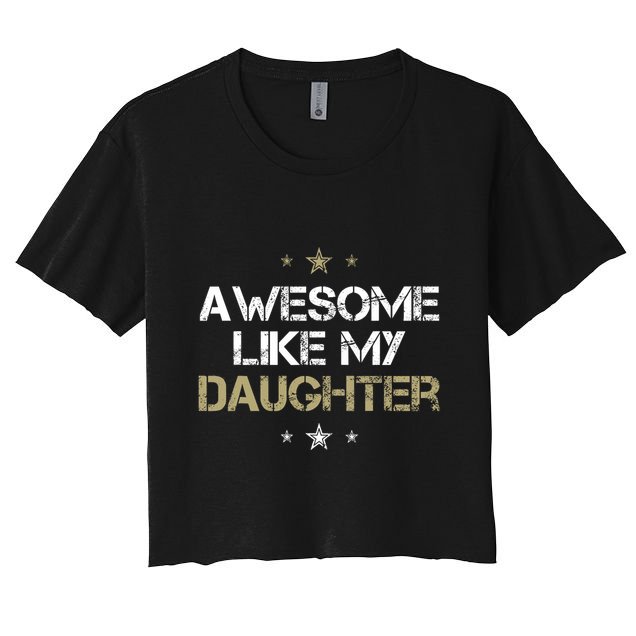 Awesome Like My Daughter Cool Gifts Mom Dad Fathers Day Crop Top
