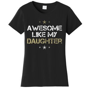 Awesome Like My Daughter Cool Gifts Mom Dad Fathers Day Women's T-Shirt