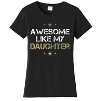 Awesome Like My Daughter Cool Gifts Mom Dad Fathers Day Women's T-Shirt