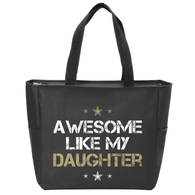 Awesome Like My Daughter Cool Gifts Mom Dad Fathers Day Zip Tote Bag