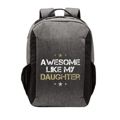 Awesome Like My Daughter Cool Gifts Mom Dad Fathers Day Vector Backpack