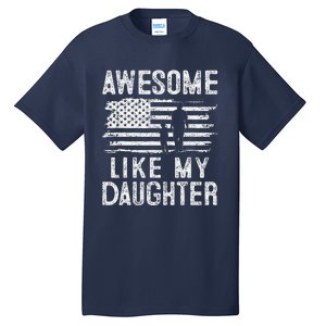 Awesome Like My Daughter Funny Fathers Day Tall T-Shirt