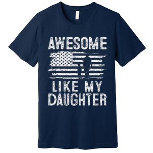 Awesome Like My Daughter Funny Fathers Day Premium T-Shirt