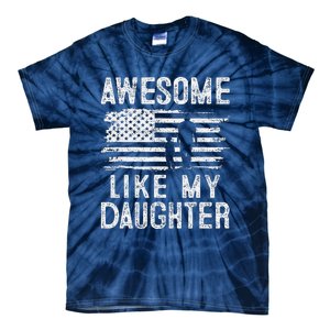 Awesome Like My Daughter Funny Fathers Day Tie-Dye T-Shirt