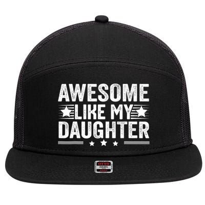 Awesome Like My Daughter Gifts Men Funny Fathers Day Dad 7 Panel Mesh Trucker Snapback Hat