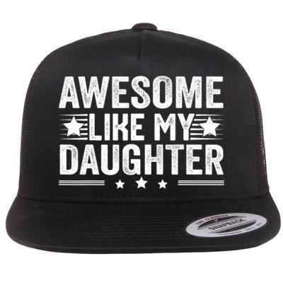 Awesome Like My Daughter Gifts Men Funny Fathers Day Dad Flatbill Hat